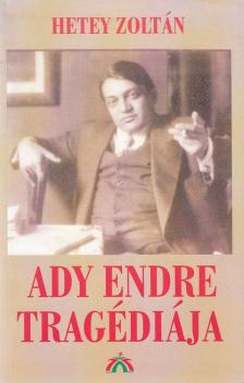 Hetey Zoltán - Ady Endre tragédiája [antikvár]