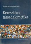 Arno Anzenbacher - Keresztény társadalometika [antikvár]
