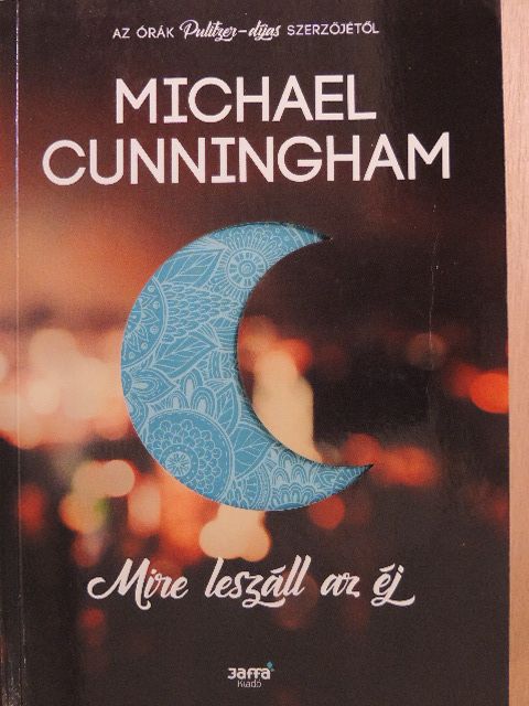 Michael Cunningham - Mire leszáll az éj [antikvár]