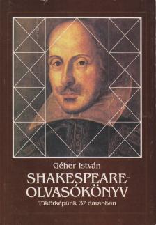Géher István - Shakespeare-olvasókönyv [antikvár]