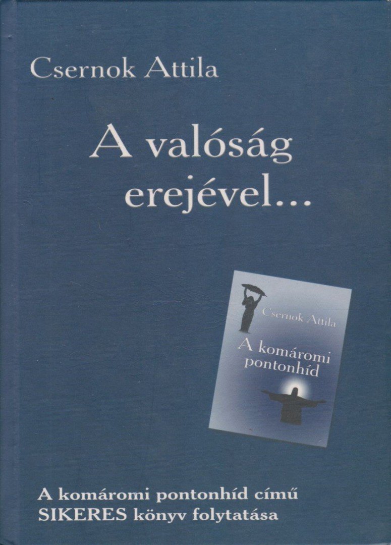 Csernok Attila - A valóság erejével... [antikvár]