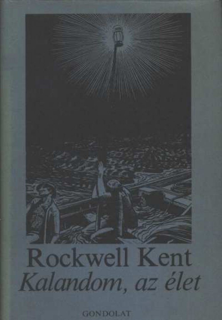 Kent, Rockwell - Kalandom, az élet [antikvár]