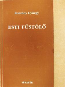 Rozvány György - Esti füstölő (dedikált példány) [antikvár]