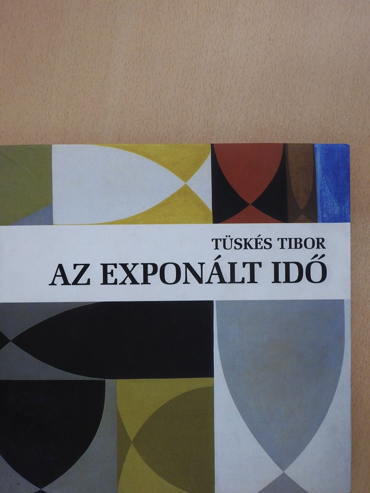 Tüskés Tibor - Az exponált idő (dedikált példány) [antikvár]
