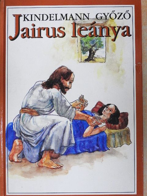 Kindelmann Győző - Jairus leánya [antikvár]