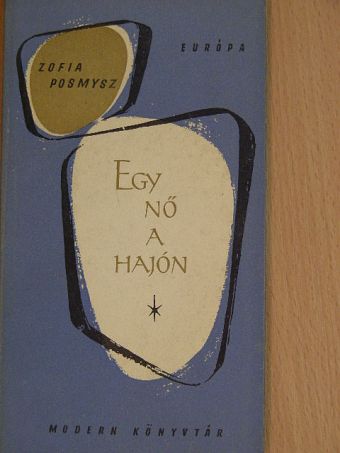 Zofia Posmysz - Egy nő a hajón [antikvár]
