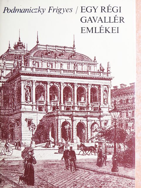 Podmaniczky Frigyes - Egy régi gavallér emlékei [antikvár]