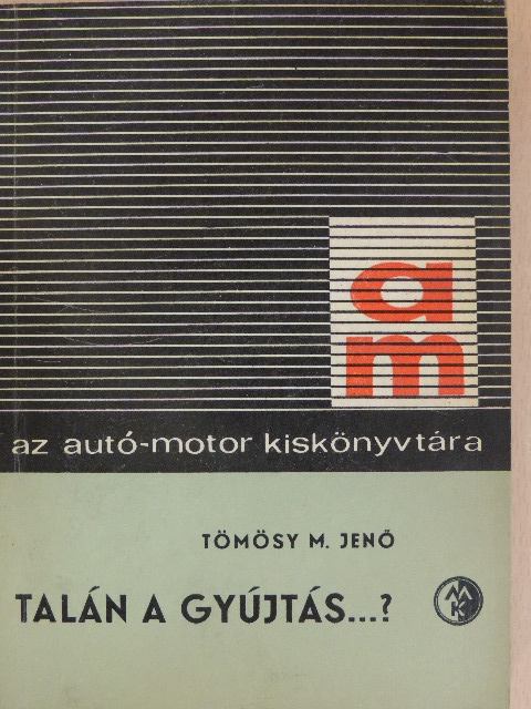 Tömösy M. Jenő - Talán a gyújtás...? [antikvár]