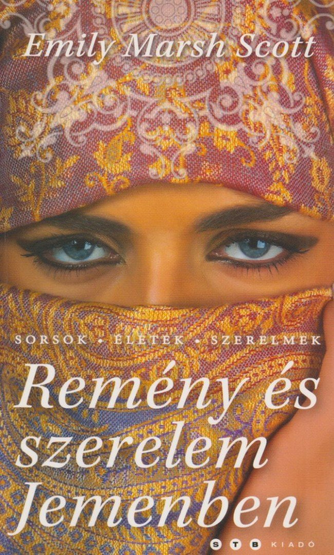 Emily Marsh Scott - Remény és szerelem Jemenben [antikvár]