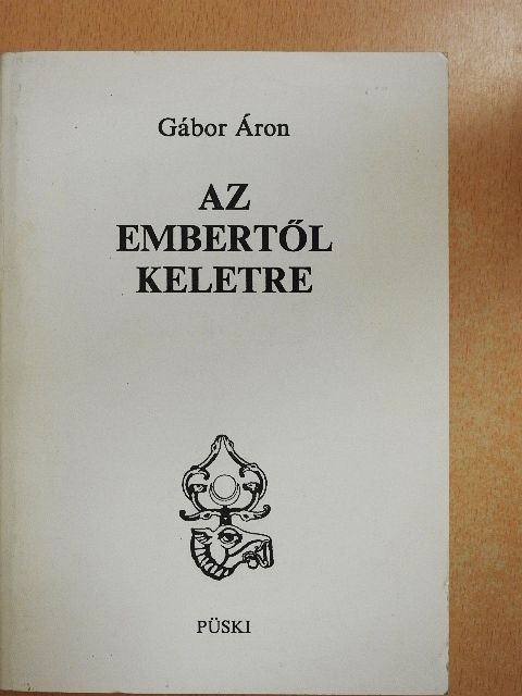 Gábor Áron - Az embertől keletre [antikvár]