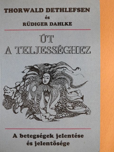 Rüdiger Dahlke - Út a teljességhez [antikvár]