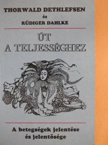 Rüdiger Dahlke - Út a teljességhez [antikvár]