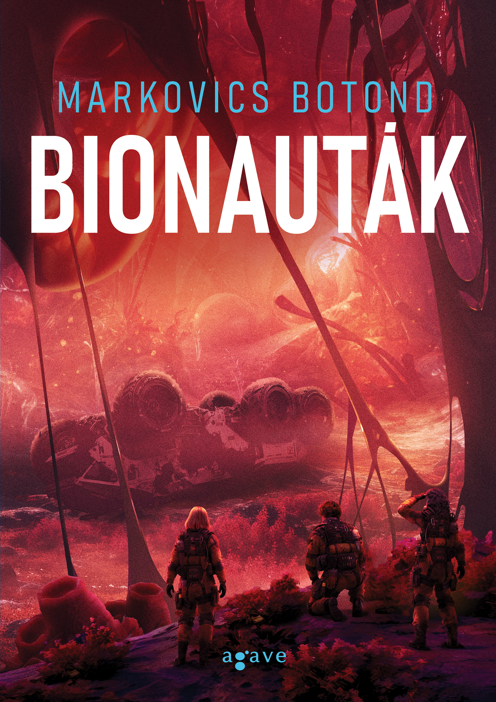 Botond (Brandon Hackett) Markovics - Bionauták [eKönyv: epub, mobi]