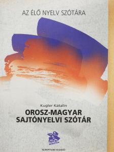 Kugler Katalin - Orosz-magyar sajtónyelvi szótár (dedikált példány) [antikvár]