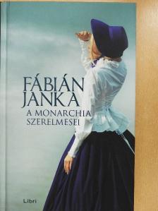 Fábián Janka - A monarchia szerelmesei [antikvár]