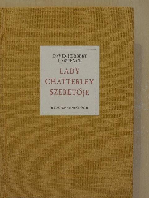 David Herbert Lawrence - Lady Chatterley szeretője [antikvár]