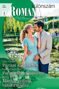 Kate Hardy - Romana különszám 137. - Párizsi kiküldetés; Forgószél kisasszony; Maradj velünk, vándormadár [eKönyv: epub, mobi]