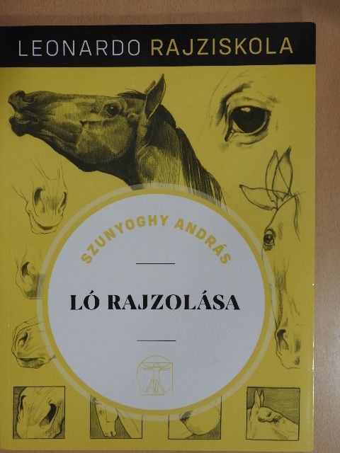 Szunyoghy András - Ló rajzolása [antikvár]