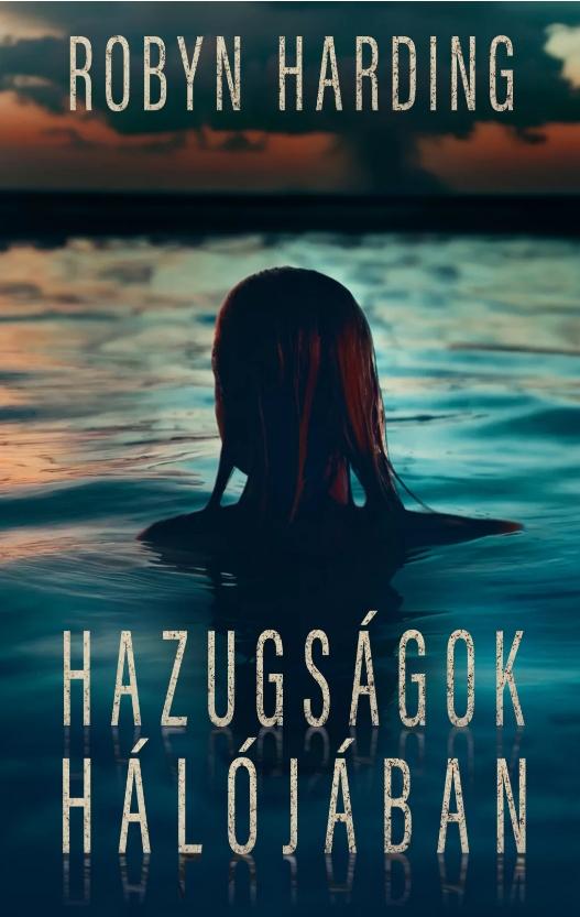 Robyn Harding - Hazugságok hálójában