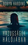 Robyn Harding - Hazugságok hálójában