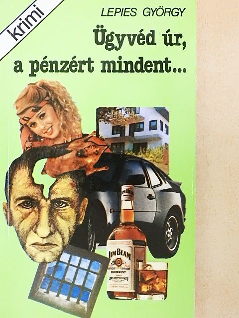 Lepies György - Ügyvéd úr, a pénzért mindent... [antikvár]