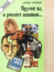 Lepies György - Ügyvéd úr, a pénzért mindent... [antikvár]
