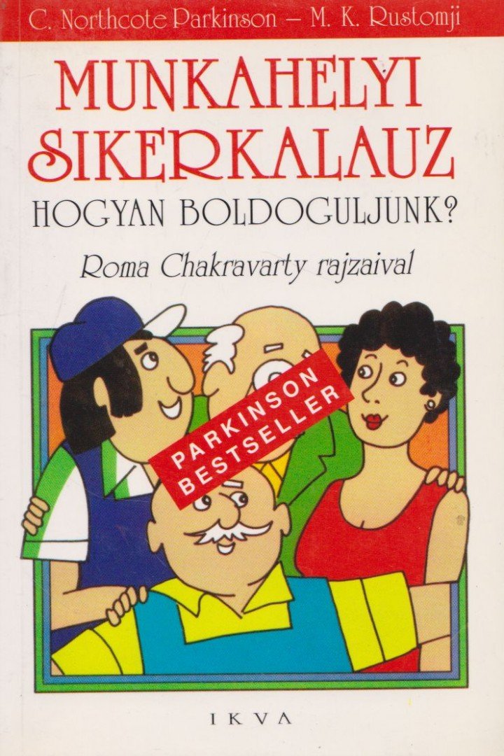 C. Northcote Parkinson, M. K. Rustomji - Munkahelyi sikerkalauz [antikvár]