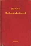 Edgar Wallace - The Man who Passed [eKönyv: epub, mobi]