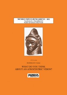 Szilárd Biernaczky - What do you think about an Afrocentric vision? [eKönyv: pdf]