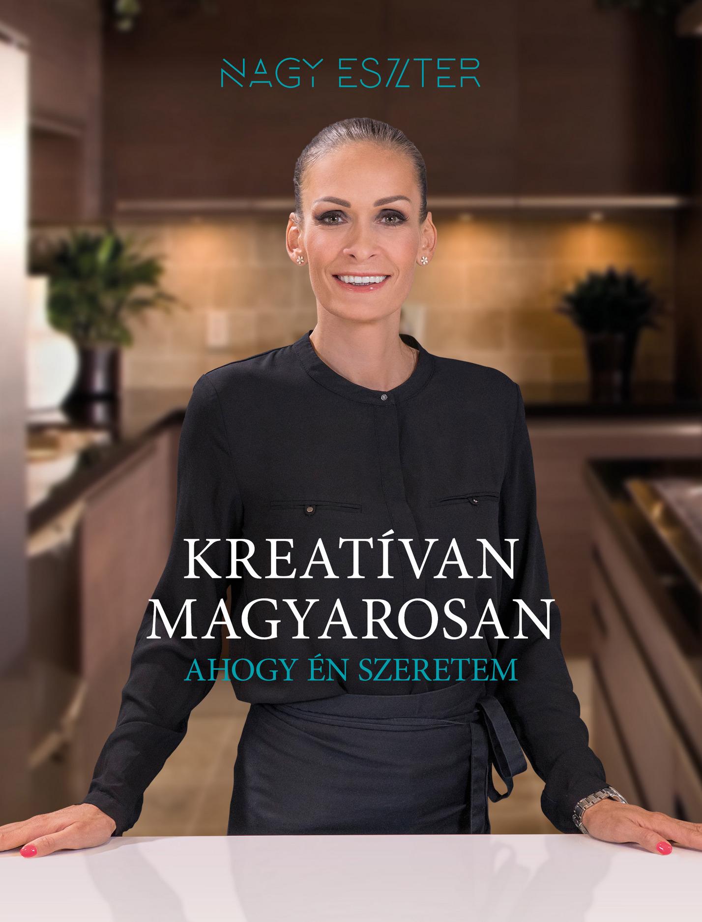NAGY ESZTER - Kreatívan magyarosan - Ahogy én szeretem
