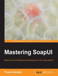 Nandan Pranai - Mastering SoapUI [eKönyv: epub, mobi]