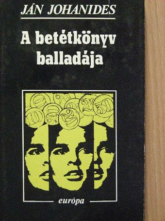 Ján Johanides - A betétkönyv balladája [antikvár]