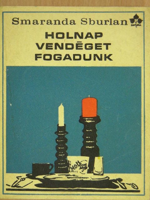 Smaranda Sburlan - Holnap vendéget fogadunk [antikvár]