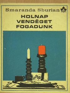 Smaranda Sburlan - Holnap vendéget fogadunk [antikvár]