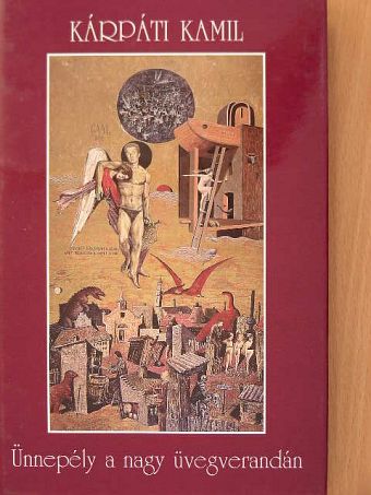 Kárpáti Kamil - Ünnepély a nagy üvegverandán [antikvár]