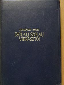 Harsányi Zsolt - Szólalj, szólalj, virrasztó! I-II. [antikvár]