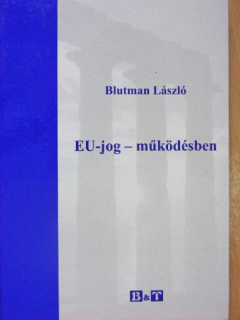 Blutman László - Eu-jog - működésben [antikvár]