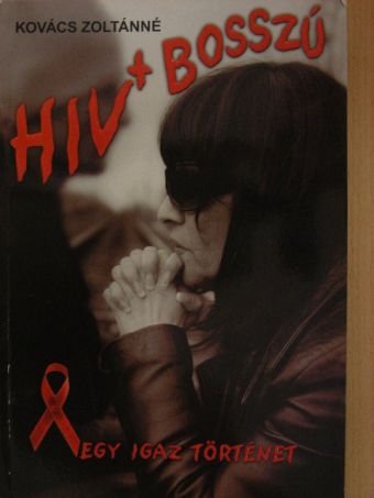 Kovács Zoltánné - HIV+ bosszú [antikvár]