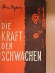 Anna Seghers - Die Kraft der Schwachen [antikvár]