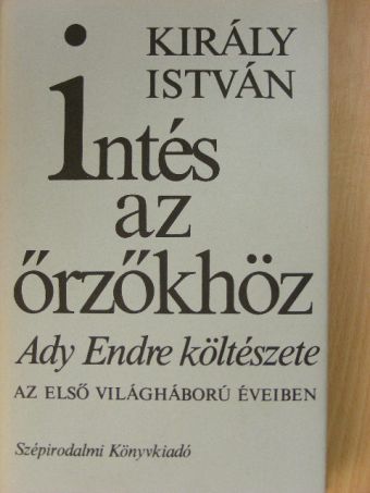Király István - Intés az őrzőkhöz 2. (töredék) [antikvár]