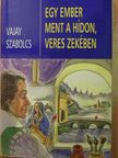 Vajay Szabolcs - Egy ember ment a hídon, veres zekében [antikvár]