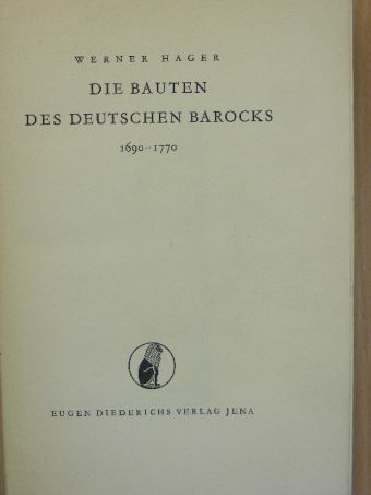 Werner Hager - Die Bauten Des Deutschen Barocks [antikvár]