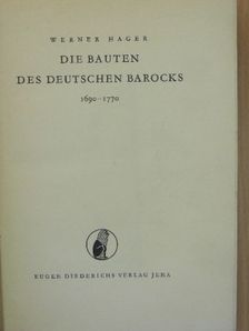 Werner Hager - Die Bauten Des Deutschen Barocks [antikvár]