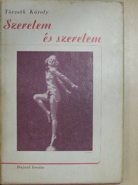 Törzsök Károly - Szerelem és szerelem [antikvár]