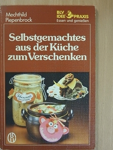 Mechthild Piepenbrock - Selbstgemachtes aus der Küche zum Verschenken [antikvár]
