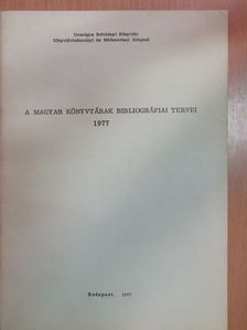 A magyar könyvtárak bibliográfiai tervei 1977. [antikvár]