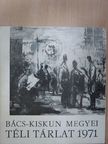 Bács-Kiskun megyei Téli Tárlat 1971 [antikvár]