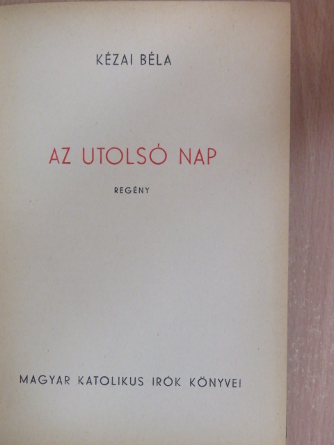 Kézai Béla - Az utolsó nap [antikvár]