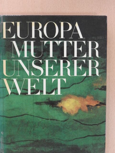 Europa - Mutter unserer Welt [antikvár]