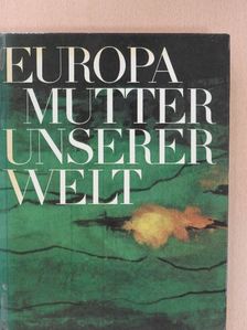 Europa - Mutter unserer Welt [antikvár]